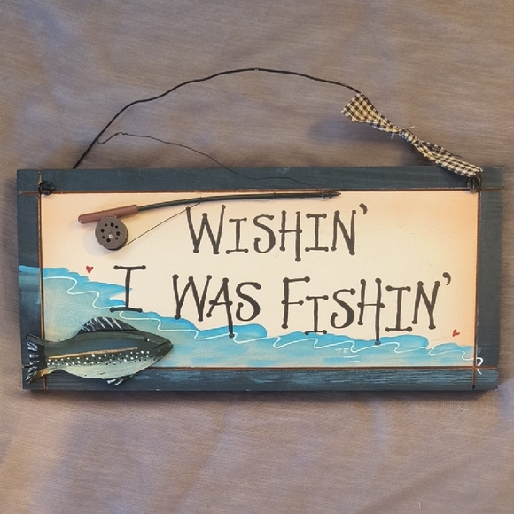 Other - Wishing I Was Fishing Sign